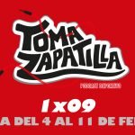 1×09 TomaZapatilla – Semana del 4 al 11 de febrero